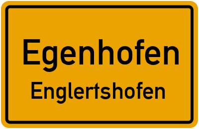 Ortsschild Egenhofen Englertshofen