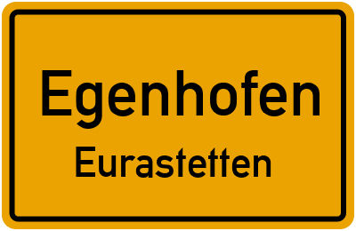 Ortsschild Egenhofen Eurastetten