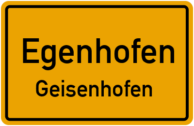 Ortsschild Egenhofen Geisenhofen
