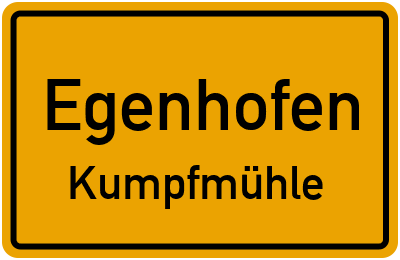 Ortsschild Egenhofen Kumpfmühle