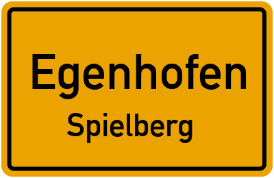 Ortsschild Egenhofen Spielberg