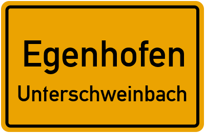 Ortsschild Egenhofen Unterschweinbach