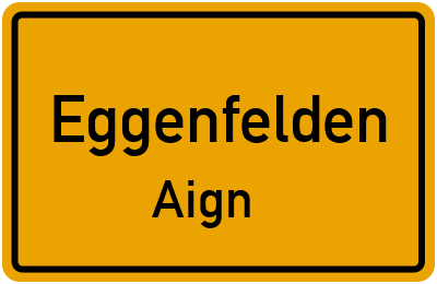 Ortsschild Eggenfelden Aign