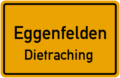 Ortsschild Eggenfelden Dietraching