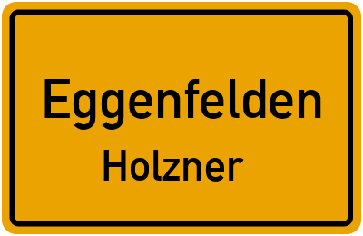 Ortsschild Eggenfelden Holzner