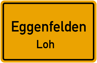 Ortsschild Eggenfelden Loh