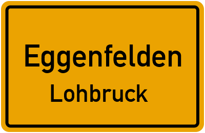 Ortsschild Eggenfelden Lohbruck