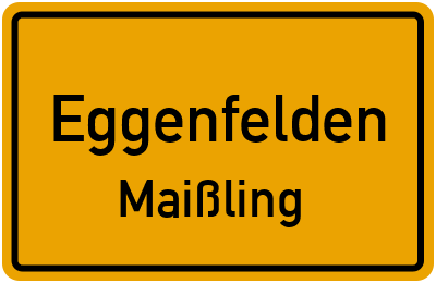 Ortsschild Eggenfelden Maißling