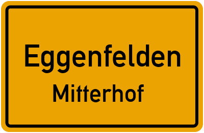 Ortsschild Eggenfelden Mitterhof