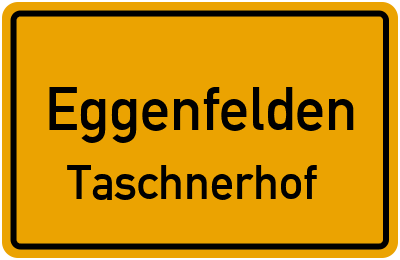 Ortsschild Eggenfelden Taschnerhof