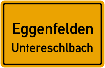 Ortsschild Eggenfelden Untereschlbach