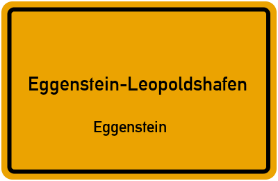 Ortsschild Eggenstein-Leopoldshafen Eggenstein
