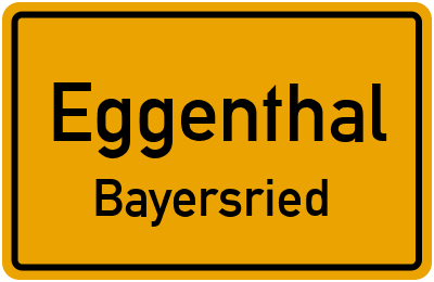 Ortsschild Eggenthal Bayersried