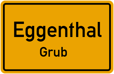 Ortsschild Eggenthal Grub
