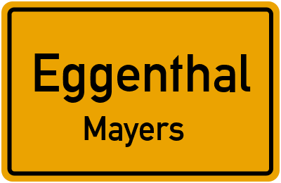 Ortsschild Eggenthal Mayers