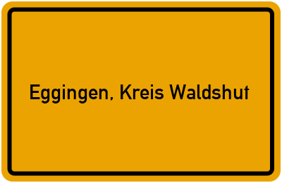 Ortsschild von Gemeinde Eggingen, Kreis Waldshut in Baden-Württemberg