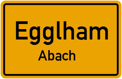 Ortsschild Egglham Abach