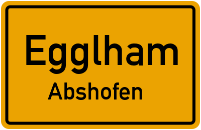 Ortsschild Egglham Abshofen