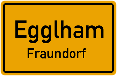 Ortsschild Egglham Fraundorf