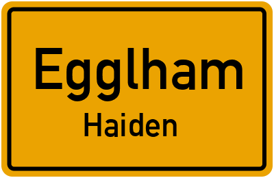 Ortsschild Egglham Haiden
