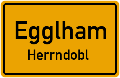 Ortsschild Egglham Herrndobl