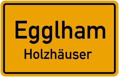 Straßenverzeichnis Egglham Holzhäuser