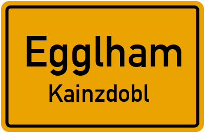 Ortsschild Egglham Kainzdobl