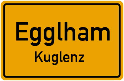 Ortsschild Egglham Kuglenz