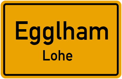 Ortsschild Egglham Lohe