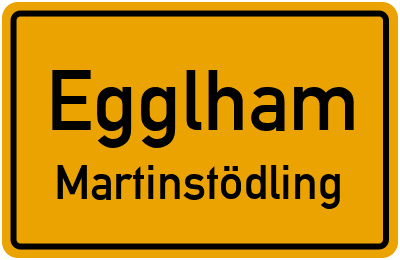 Ortsschild Egglham Martinstödling