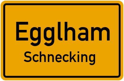 Ortsschild Egglham Schnecking