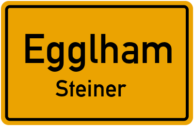 Ortsschild Egglham Steiner