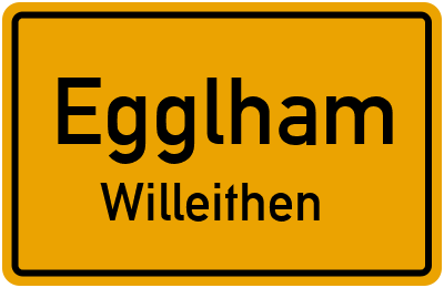 Ortsschild Egglham Willeithen