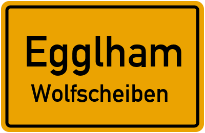 Straßenverzeichnis Egglham Wolfscheiben