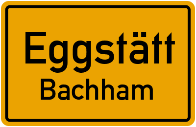 Ortsschild Eggstätt Bachham