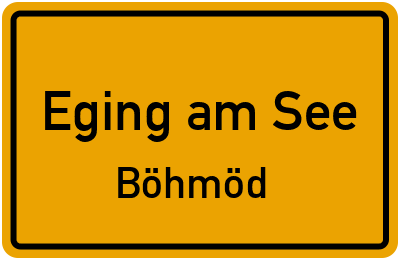Ortsschild Eging am See Böhmöd