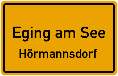Ortsschild Eging am See Hörmannsdorf