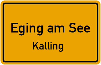 Straßenverzeichnis Eging am See Kalling