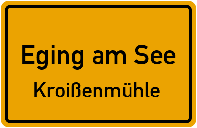Straßenverzeichnis Eging am See Kroißenmühle