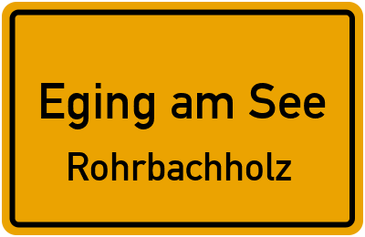 Straßenverzeichnis Eging am See Rohrbachholz