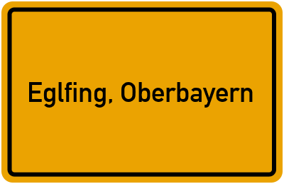Ortsschild von Gemeinde Eglfing, Oberbayern in Bayern