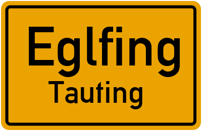 Ortsschild Eglfing Tauting