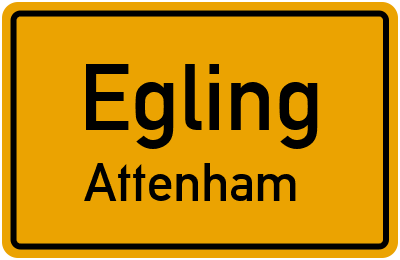 Ortsschild Egling Attenham