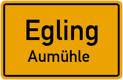 Ortsschild Egling Aumühle