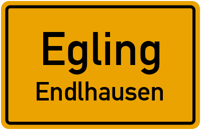 Ortsschild Egling Endlhausen