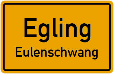 Ortsschild Egling Eulenschwang