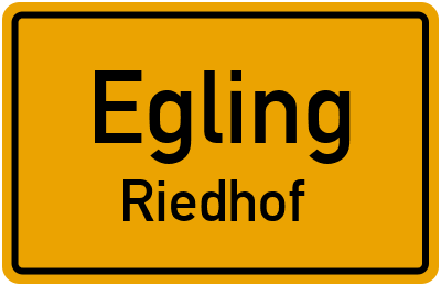 Ortsschild Egling Riedhof