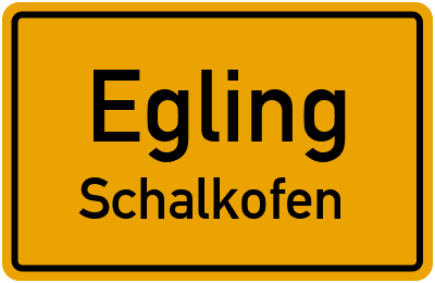 Ortsschild Egling Schalkofen