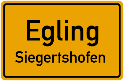 Ortsschild Egling Siegertshofen
