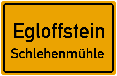 Ortsschild Egloffstein Schlehenmühle